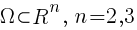 {Omega} subset R^n, ~ n=2, 3